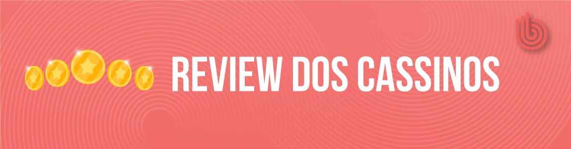 Review dos Cassinos